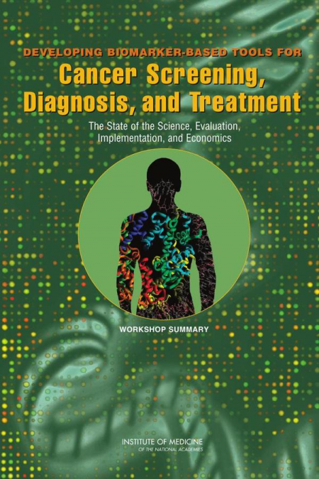 Developing Biomarker-Based Tools for Cancer Screening, Diagnosis, and Treatment
