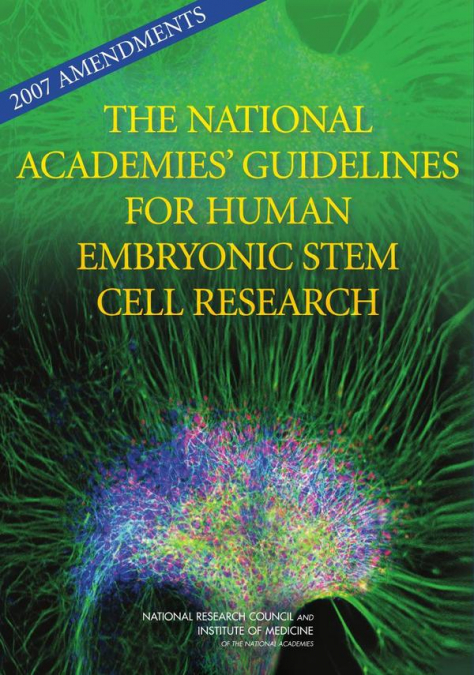 2007 Amendments to the National Academies’ Guidelines for Human Embryonic Stem Cell Research