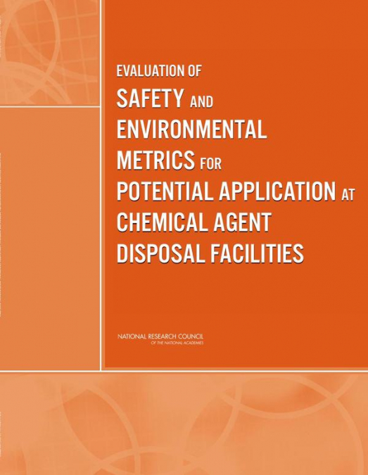 Evaluation of Safety and Environmental Metrics for Potential Application at Chemical Agent Disposal Facilities