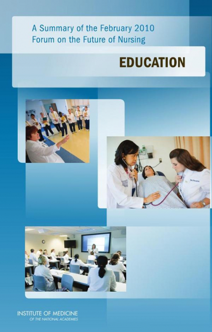 A Summary of the February 2010 Forum on the Future of Nursing