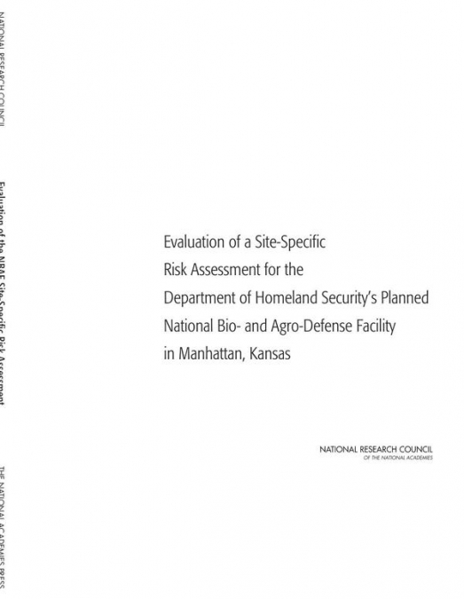Evaluation of a Site-Specific Risk Assessment for the Department of Homeland Security’s Planned National Bio- and Agro-Defense Facility in Manhattan, Kansas