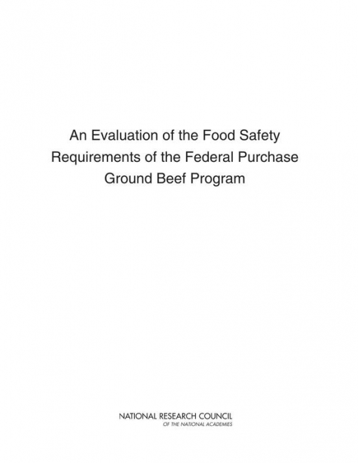 An Evaluation of the Food Safety Requirements of the Federal Purchase Ground Beef Program