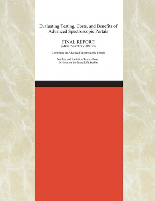 Evaluating Testing, Costs, and Benefits of Advanced Spectroscopic Portals