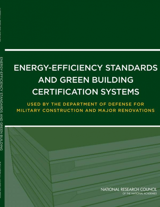 Energy-Efficiency Standards and Green Building Certification Systems Used by the Department of Defense for Military Construction and Major Renovations