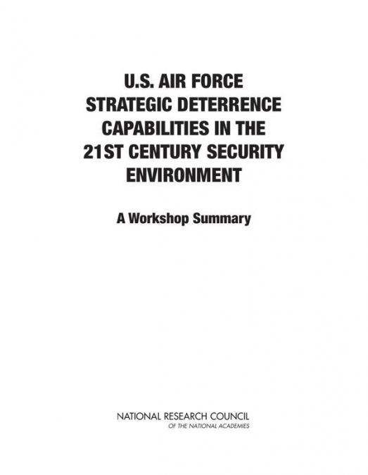 U.S. Air Force Strategic Deterrence Capabilities in the 21st Century Security Environment