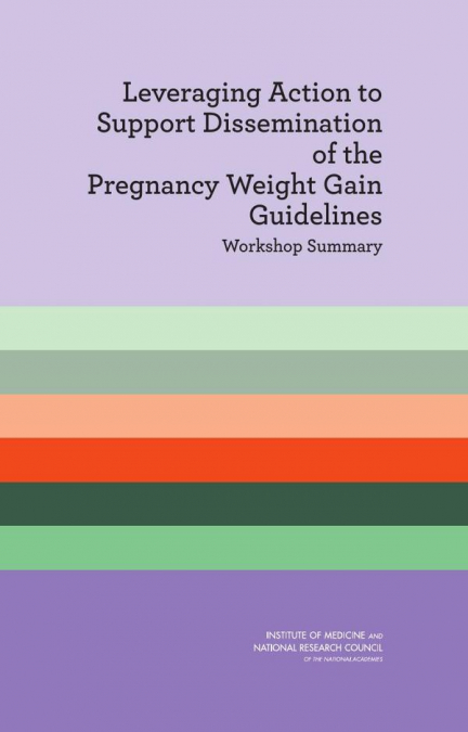 Leveraging Action to Support Dissemination of the Pregnancy Weight Gain Guidelines
