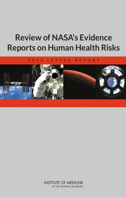 Review of NASA’s Evidence Reports on Human Health Risks