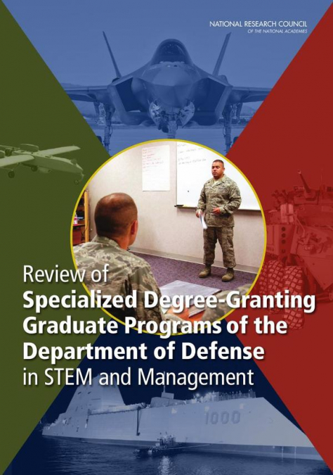 Review of Specialized Degree-Granting Graduate Programs of the Department of Defense in STEM and Management