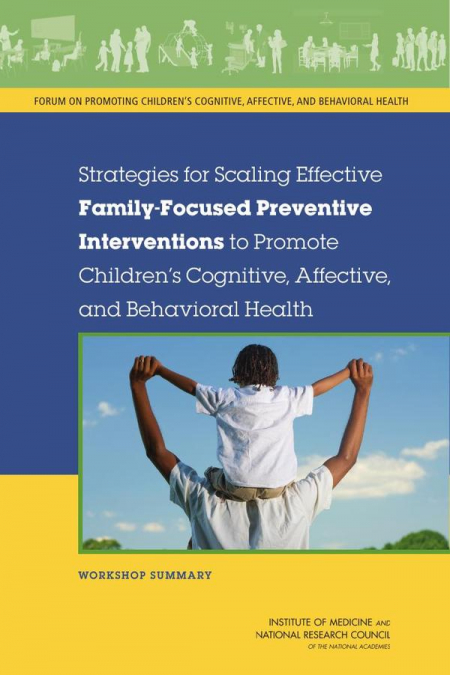 Strategies for Scaling Effective Family-Focused Preventive Interventions to Promote Children’s Cognitive, Affective, and Behavioral Health