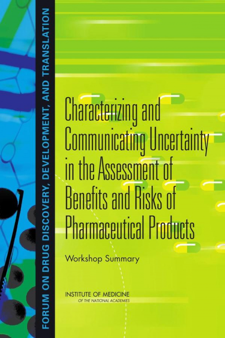 Characterizing and Communicating Uncertainty in the Assessment of Benefits and Risks of Pharmaceutical Products