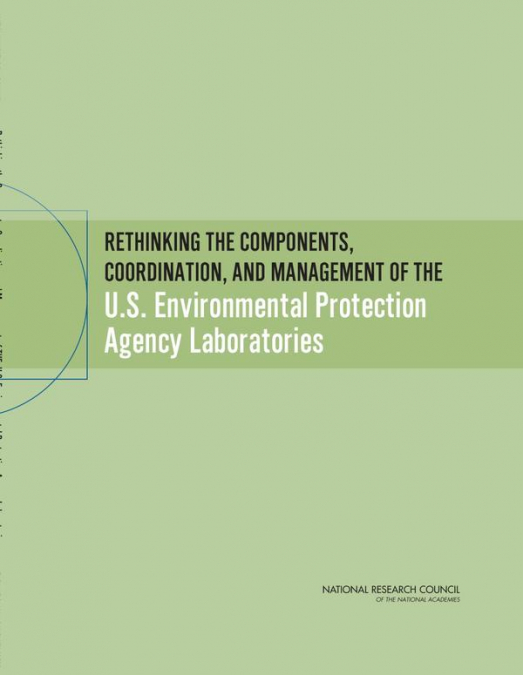 Rethinking the Components, Coordination, and Management of the U.S. Environmental Protection Agency Laboratories