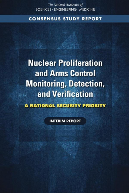 Nuclear Proliferation and Arms Control Monitoring, Detection, and Verification