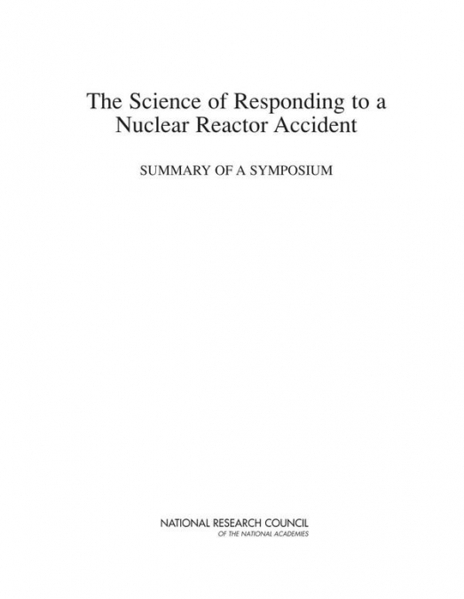 The Science of Responding to a Nuclear Reactor Accident