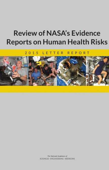 Review of NASA’s Evidence Reports on Human Health Risks