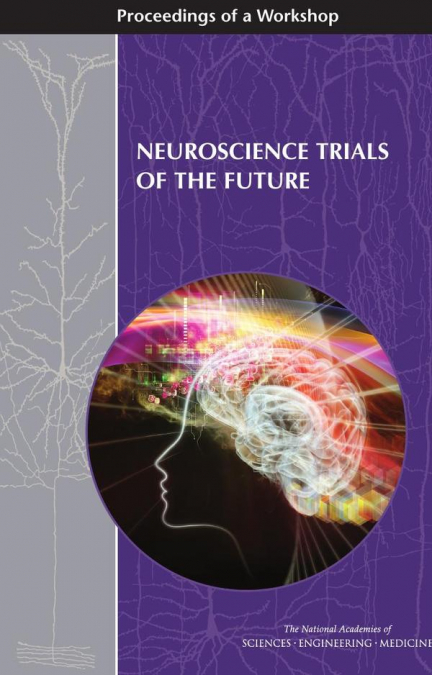 Neuroscience Trials of the Future