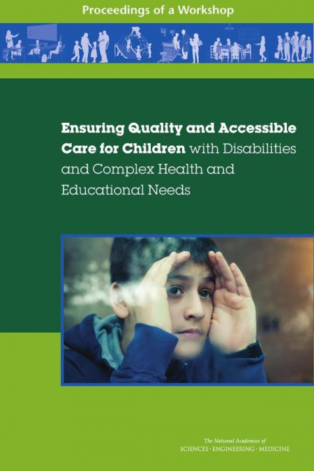 Ensuring Quality and Accessible Care for Children with Disabilities and Complex Health and Educational Needs