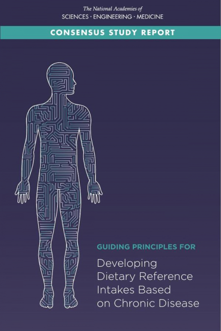 Guiding Principles for Developing Dietary Reference Intakes Based on Chronic Disease