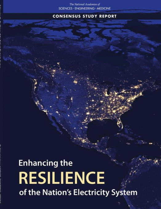 Enhancing the Resilience of the Nation’s Electricity System