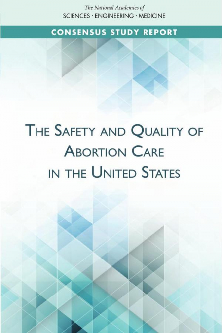 The Safety and Quality of Abortion Care in the United States