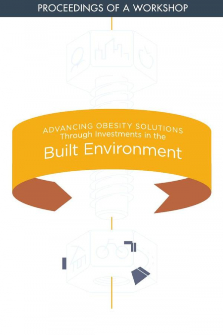Advancing Obesity Solutions Through Investments in the Built Environment