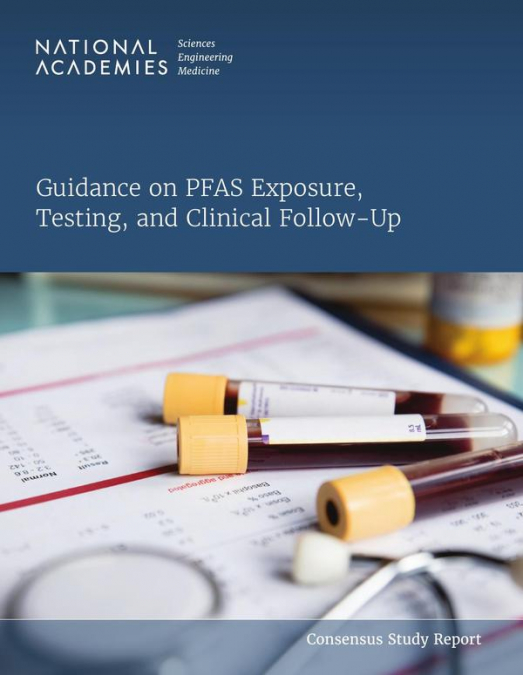 Guidance on PFAS Exposure, Testing, and Clinical Follow-Up