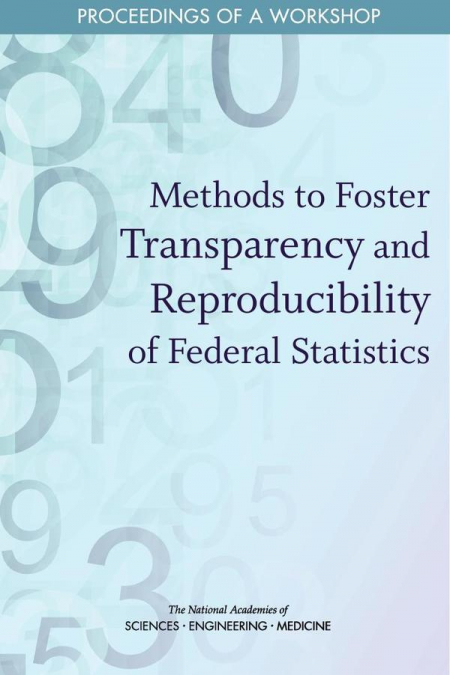Methods to Foster Transparency and Reproducibility of Federal Statistics