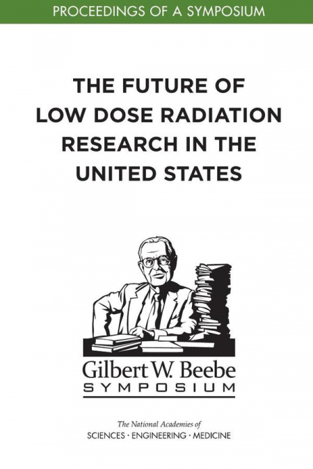 The Future of Low Dose Radiation Research in the United States