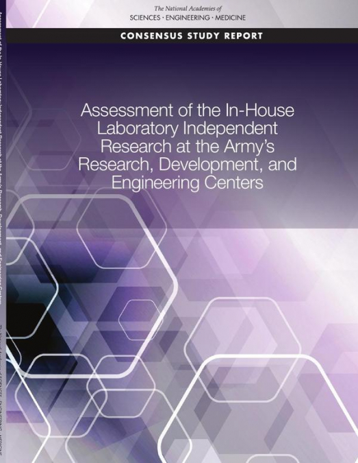 Assessment of the In-House Laboratory Independent Research at the Army’s Research, Development, and Engineering Centers