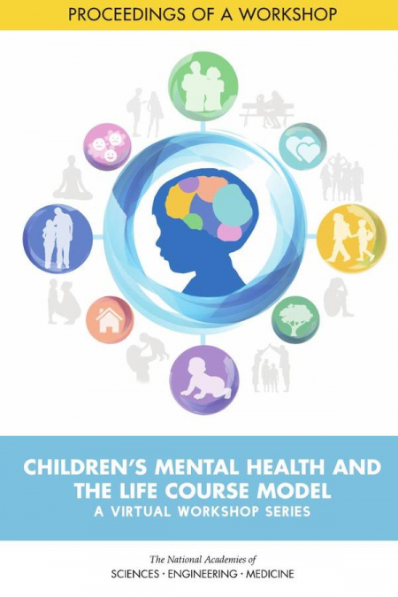 Children’s Mental Health and the Life Course Model: A Virtual Workshop Series