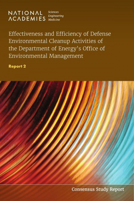 Effectiveness and Efficiency of Defense Environmental Cleanup Activities of the Department of Energy’s Office of Environmental Management