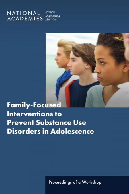 Family-Focused Interventions to Prevent Substance Use Disorders in Adolescence