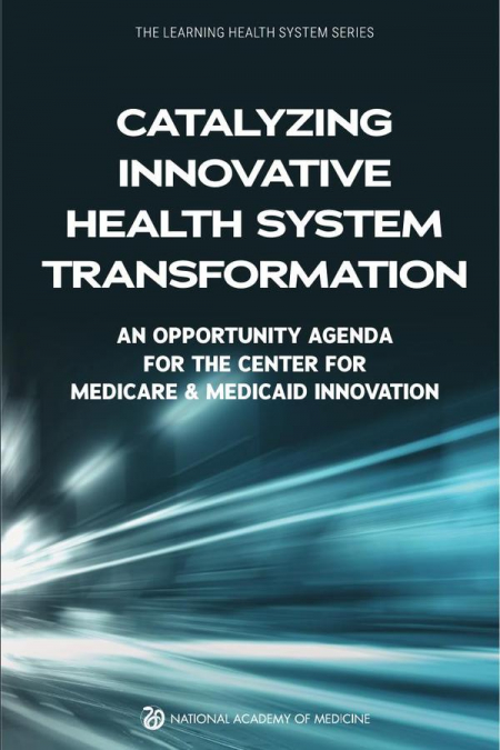 Catalyzing Innovative Health System Transformation