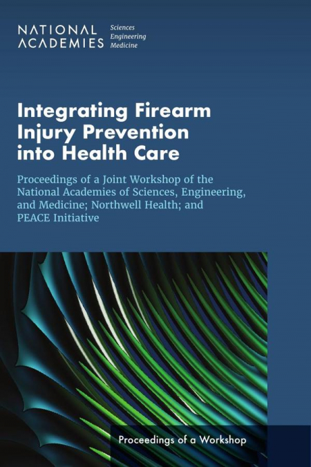 Integrating Firearm Injury Prevention into Health Care