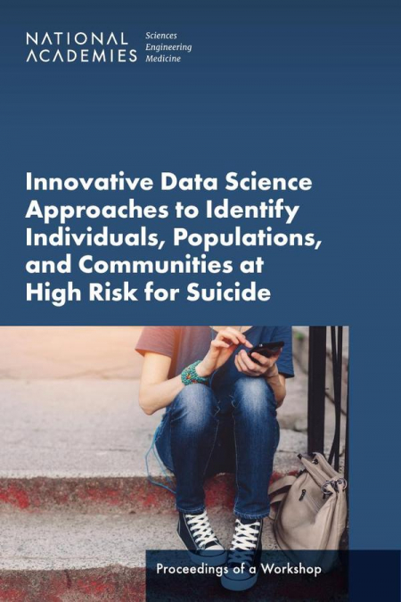 Innovative Data Science Approaches to Identify Individuals, Populations, and Communities at High Risk for Suicide
