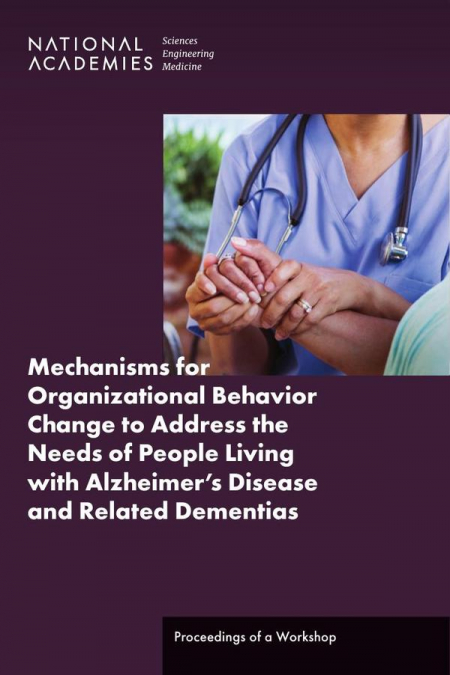 Mechanisms for Organizational Behavior Change to Address the Needs of People Living with Alzheimer’s Disease and Related Dementias
