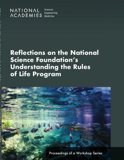Reflections on the National Science Foundation’s Understanding the Rules of Life Program