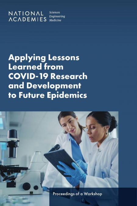 Applying Lessons Learned from COVID-19 Research and Development to Future Epidemics