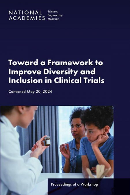 Toward a Framework to Improve Diversity and Inclusion in Clinical Trials
