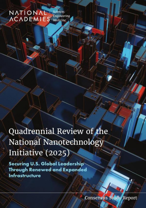 Quadrennial Review of the National Nanotechnology Initiative (2025)