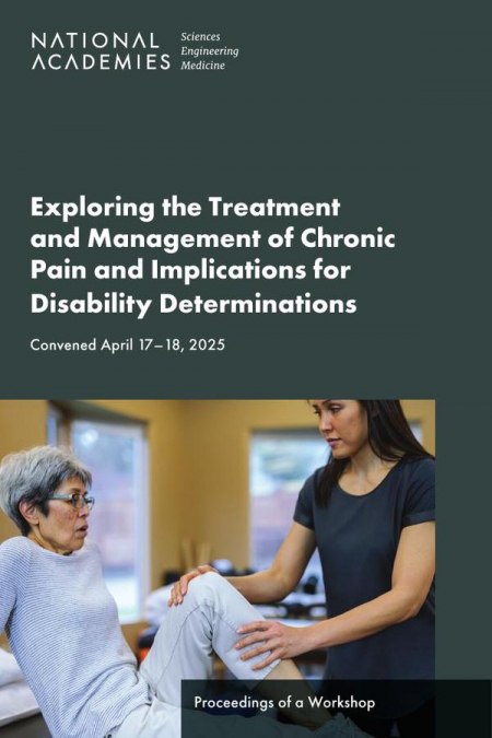 Exploring the Treatment and Management of Chronic Pain and Implications for Disability Determinations