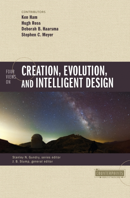 The Four Views on Creation, Evolution, and Intelligent Design