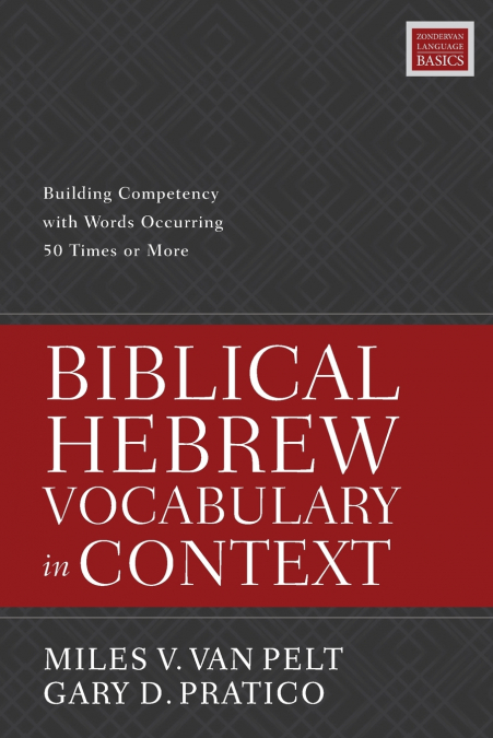 The Biblical Hebrew Vocabulary in Context