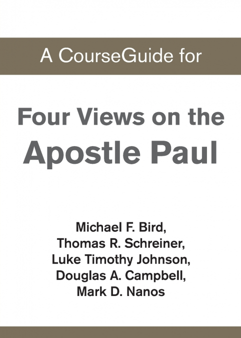 A CourseGuide for Four Views on the Apostle Paul