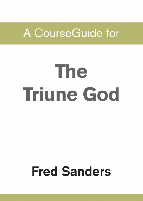 A CourseGuide for The Triune God