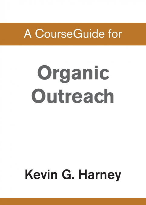 A CourseGuide for Organic Outreach