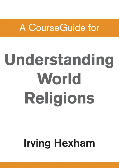A CourseGuide for Understanding World Religions