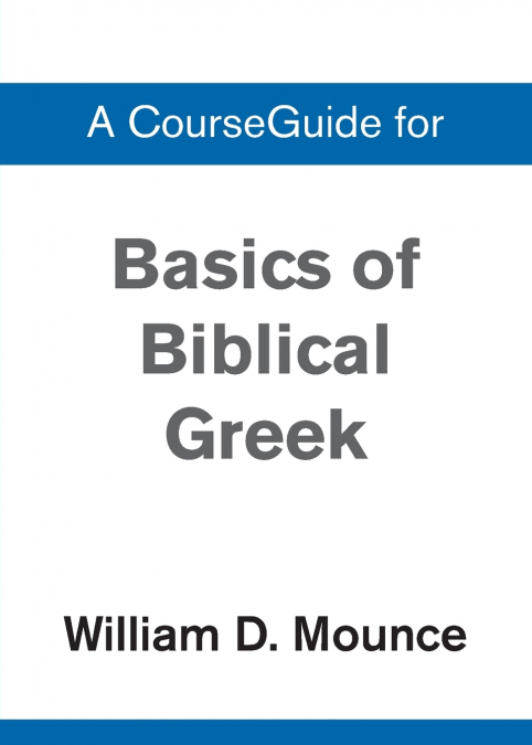 A Basics of Biblical Greek Grammar