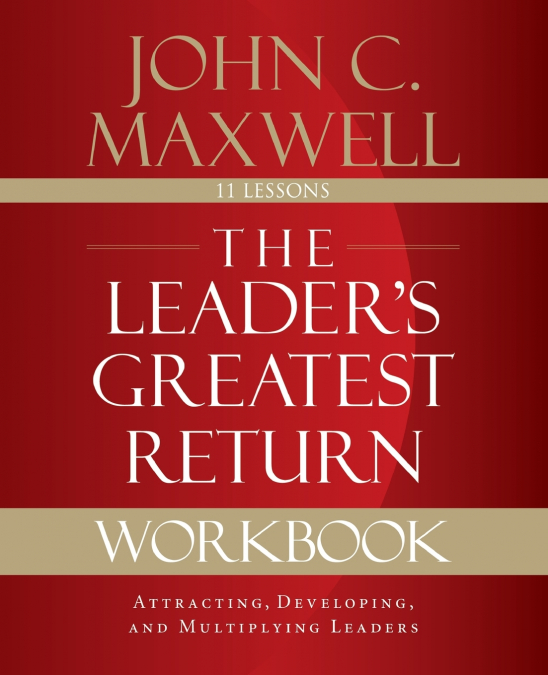 The Leader’s Greatest Return Workbook