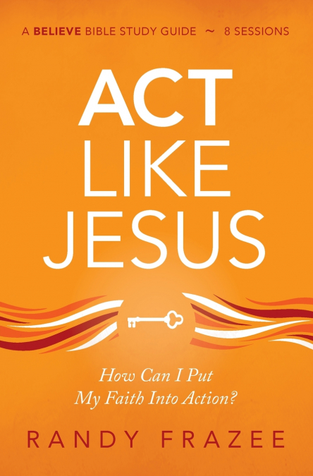 The ACT Like Jesus Bible Study Guide