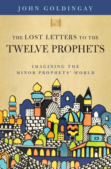 The Lost Letters to the Twelve Prophets